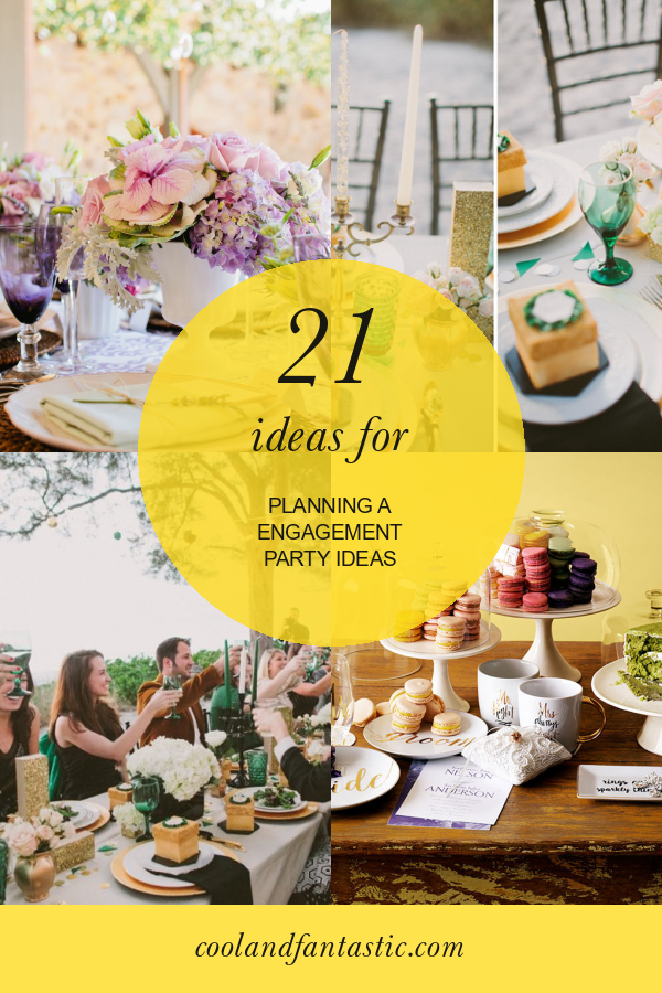 21 Ideas for Planning A Engagement Party Ideas Home, Family, Style